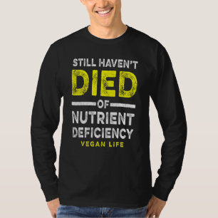 Camiseta Aún no ha muerto la deficiencia nutricional Vegan 