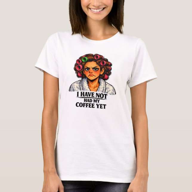 Camiseta Aún no he tomado mi café (Anverso)