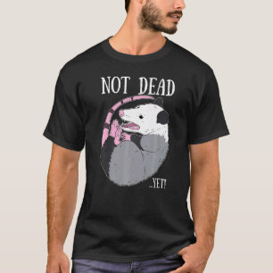 Camiseta Aún No Muerto Meme Possum Trash Dead Opossum
