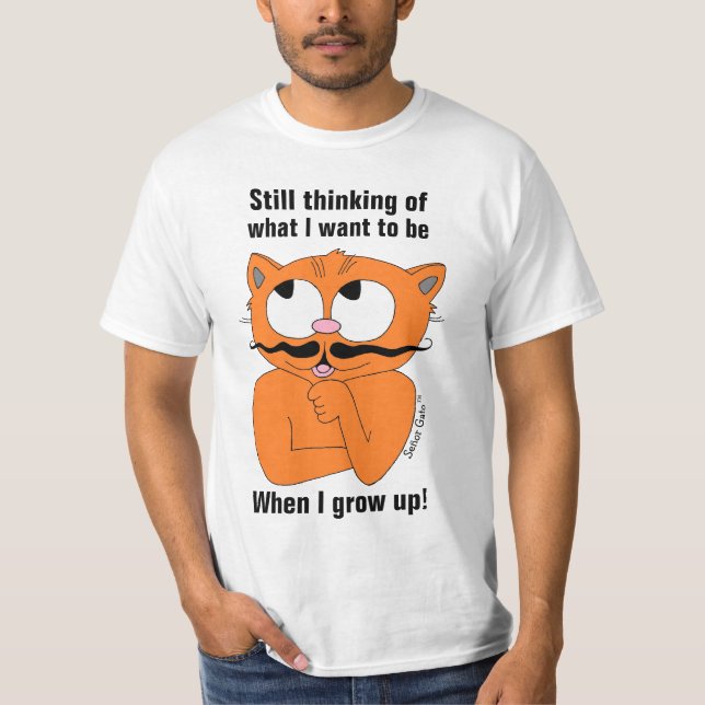 Camiseta Aún pensando en lo que quiero ser cuando crezca (Anverso)