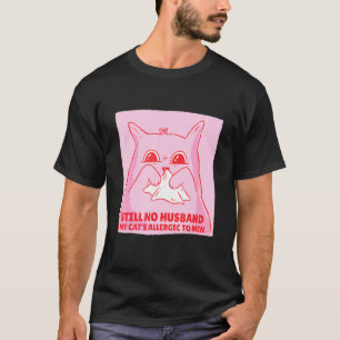 Camiseta Aún Sin Marido Mi Gato Es Alérgico A Los Hombres  