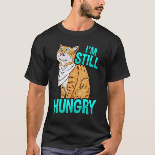 Camiseta Aún Tengo Hambre Ilustración De Gato Para Gato 1