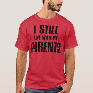Camiseta aún vivo con mis padres