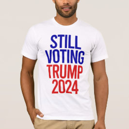 Camiseta Aún votando a Trump por la presidencia 2024