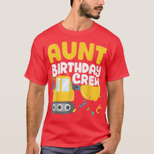 Camiseta Aunt Birthday Crew Construcción Camión Ecavator Au