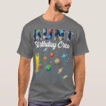 Camiseta Aunt Birthday Crew Outer Space Solar System Bday P<br><div class="desc">Aunt Birthday Crew Outer Space Solar System Bday Party  .</div>