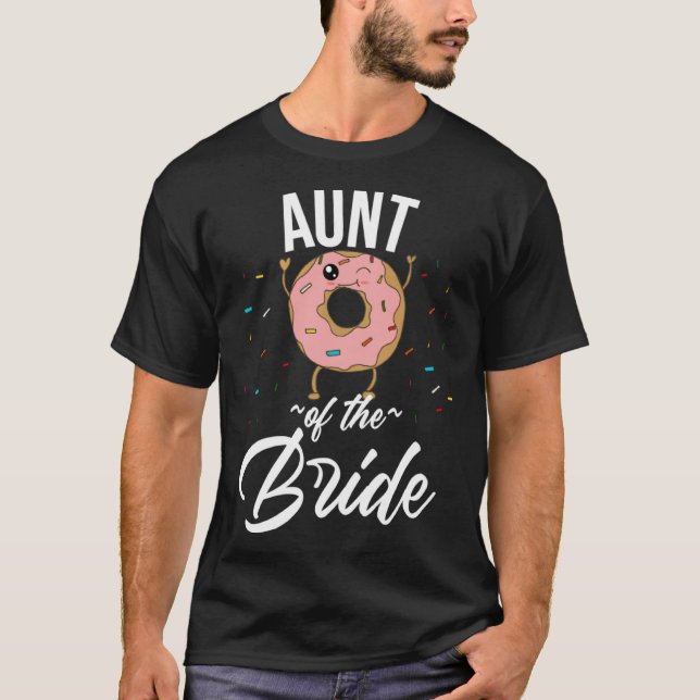 Camiseta Aunt of the Bride  Donut Wedding Bridal Shower (Anverso)