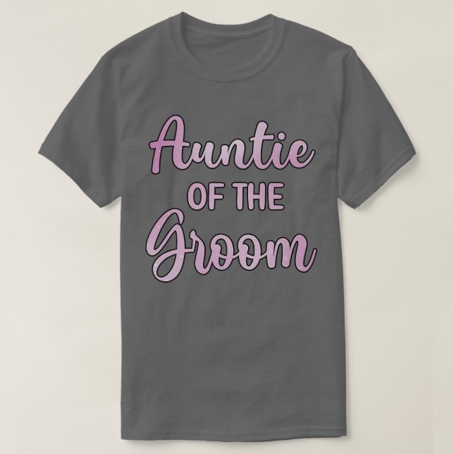 Camiseta Aunt Of The Groom Wedding Day Groom Shower  (Diseño del anverso)