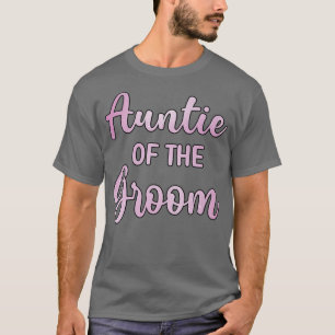 Camiseta Aunt Of The Groom Wedding Day Groom Shower 