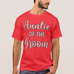 Camiseta Aunt Of The Groom Wedding Day Groom Shower