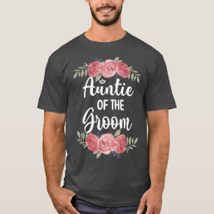 Camiseta Aunt Of The Groom Wedding Party Groom Shower 