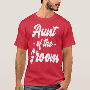 Camiseta Aunt Of The GroomBachelorette Matching Group Cute 