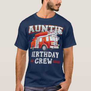 Camiseta Auntie Birthday Crew Firefighter Fire Truck Birthd