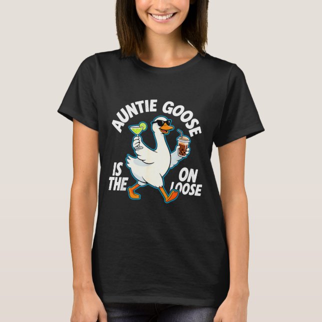 Camiseta Auntie Goose On The Loose Funny Drinking Gift  (Anverso)