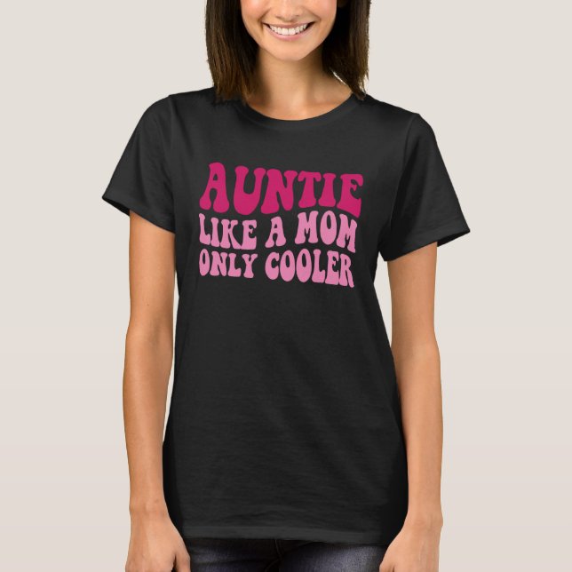 Camiseta Auntie Like A Mom Only Cooler Aunt Saying Groovy W (Anverso)