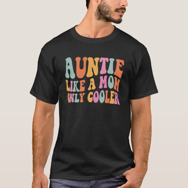 Camiseta Auntie Like A Mom Only Cooler Aunt Saying Groovy W (Anverso)