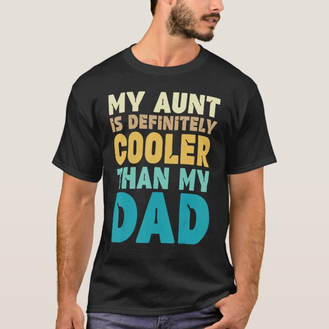 Camiseta Auntie  My Aunt Is Definitely Cooler Than My Dad C (Anverso)