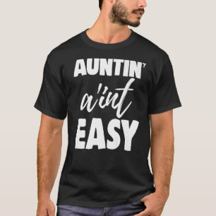 Camiseta Auntin Ain no es fácil mujeres Tía Amor 8