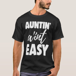 Camiseta Auntin Ain no es fácil mujeres Tía Amor 9