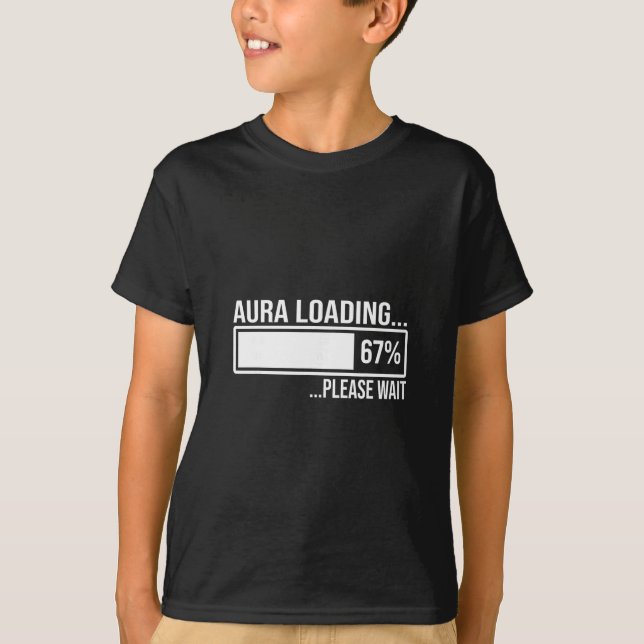 Camiseta Aura Loading 67 Funny Six Seven Gen Alpha Meme  (Anverso)