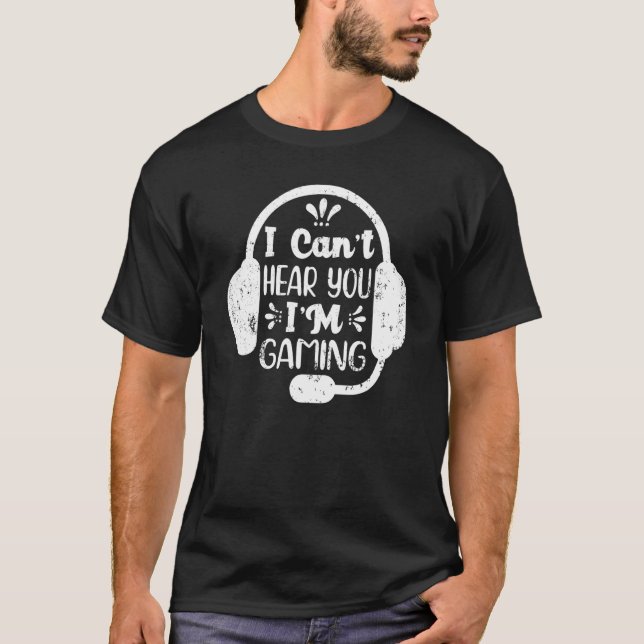 Camiseta Auriculares De Juego No Te Pueden Oír Si Estoy Jug (Anverso)