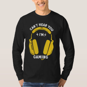 Camiseta Auriculares divertidos de gamer no te pueden oír q