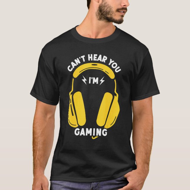 Camiseta Auriculares divertidos de gamer no te pueden oír q (Anverso)