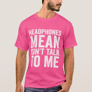 Camiseta Auriculares significa que no me hables de entrenam