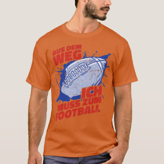Camiseta Aus Dem Weg Ich Muss Zum Fútbol