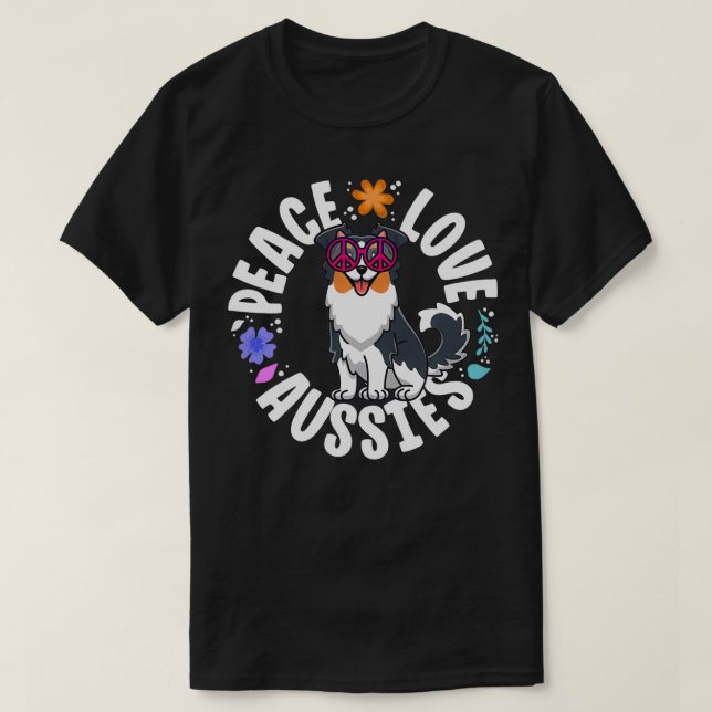 Camiseta Aussie Dog Mom Gifts Peace Love Dogs Australian Sh (Diseño del anverso)
