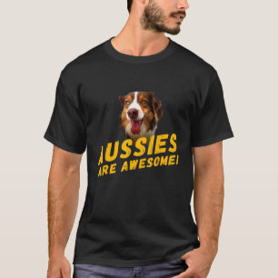 Camiseta Aussies Are Awesome Australian Shepherd Puppy