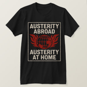Camiseta Austeridad en el Extranjero Austeridad en Casa