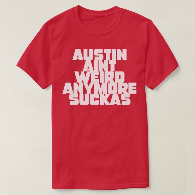 Camiseta Austin no es raro más suckas (Diseño del anverso)