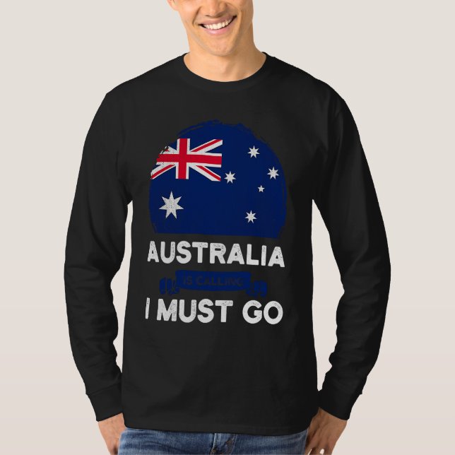 Camiseta Australia Is Calling I Must Go Australian Flag Her (Anverso)