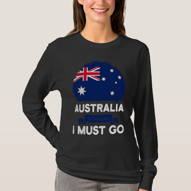 Camiseta Australia Is Calling I Must Go Australian Flag Her (Anverso)