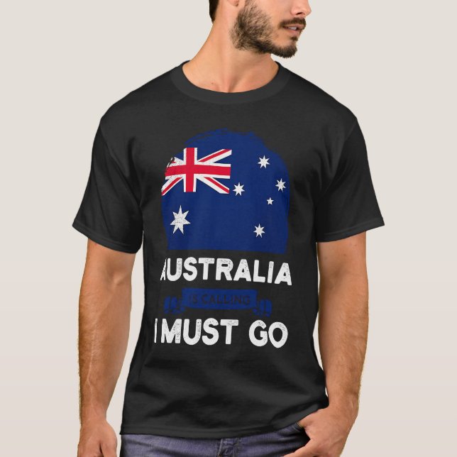 Camiseta Australia Is Calling I Must Go Australian Flag Her (Anverso)