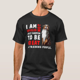 Camiseta Australian Shepherd Dog I Am Not Spoiled Just Hap