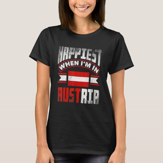 Camiseta Austria Austrian Austria Flag Happiest When Im In  (Anverso)