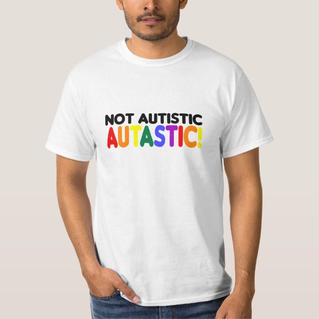 Camiseta ¡Autastic no autístico! (Mes de Awarness del (Anverso)