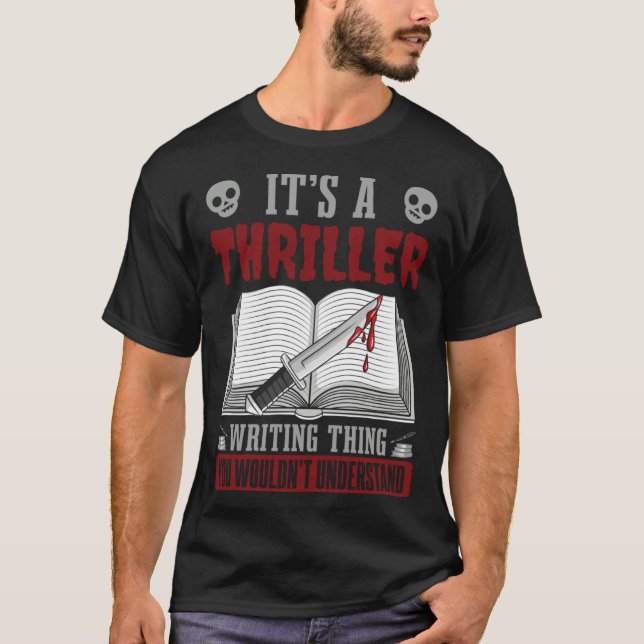 Camiseta Author Lifestyle Its A Thriller Writing Thing Writ (Anverso)