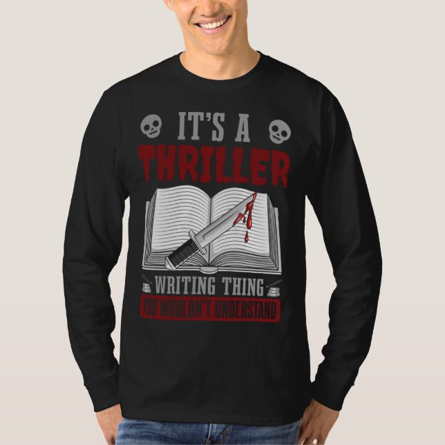Camiseta Author Lifestyle Its A Thriller Writing Thing Writ (Anverso)