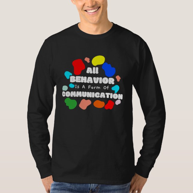 Camiseta autism awareness day All Behavior Is A Form Of Com (Anverso)
