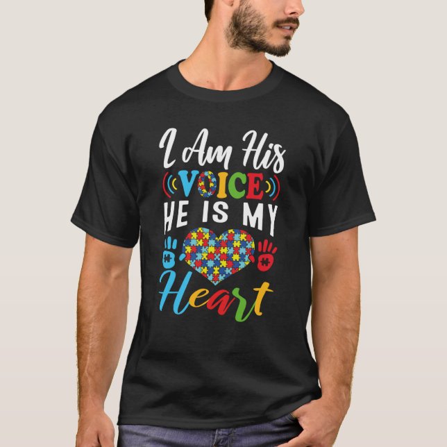 Camiseta Autism Awareness Day I'm His Voice He Is My Heart  (Anverso)