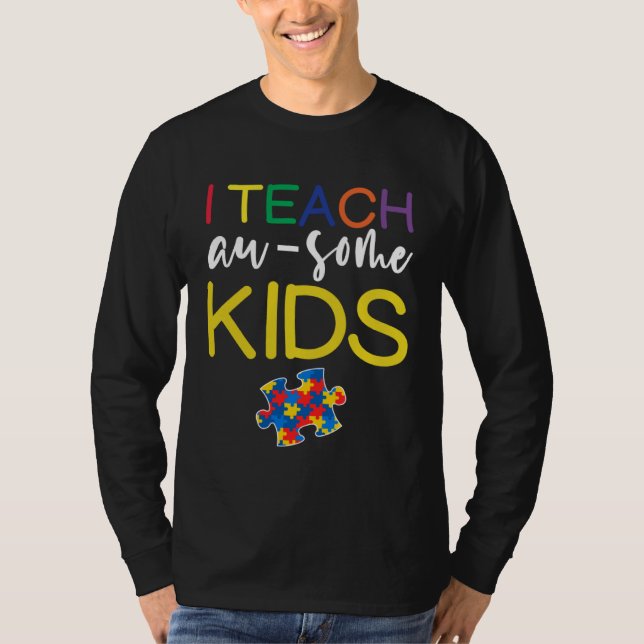Camiseta Autism Awareness  For Teacher I Teach Awesome Kids (Anverso)
