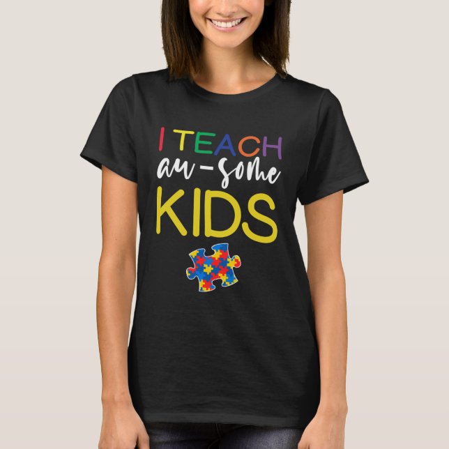 Camiseta Autism Awareness  For Teacher I Teach Awesome Kids (Anverso)