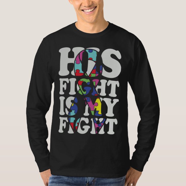 Camiseta Autism Awareness His Fight Is My Fight Support Aut (Anverso)