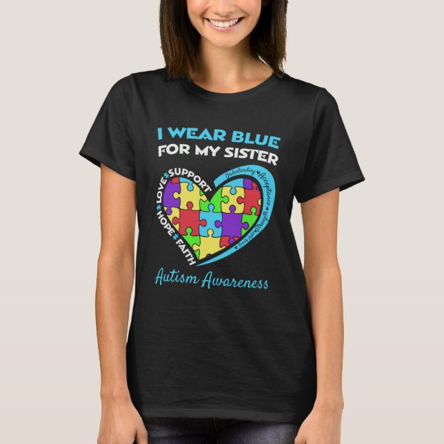 Camiseta Autism Awareness I Wear Blue For My Sister Support (Anverso)
