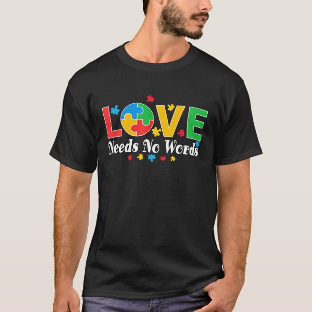 Camiseta Autism Awareness Love Needs No Words  3 (Anverso)