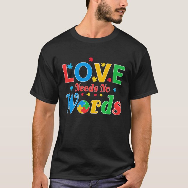 Camiseta Autism Awareness Love Needs No Words  7 (Anverso)
