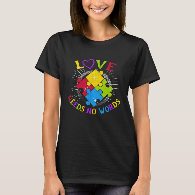 Camiseta Autism Awareness Love Needs No Words Autism Specia (Anverso)